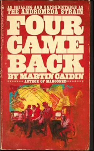 Four Came Back by Martin Caidin