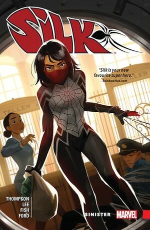 Silk, Volume 1: Sinister by Travis Lanham, Ian Herring, Veronica Fish, Robbie Thompson, Tana Ford, Helen Chen, Stacey Lee