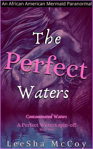 The Perfect Waters: Contaminated Waters Book Two by LeeSha McCoy