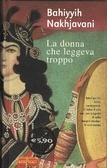 La donna che leggeva troppo by Bahíyyih Nakhjavání