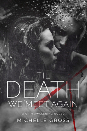Til Death We Meet Again by Michelle Gross
