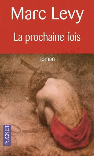 La prochaine fois [Relié] by Marc Levy