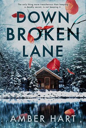 DOWN BROKEN LANE by Amber Hart