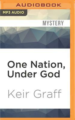 One Nation, Under God by Keir Graff