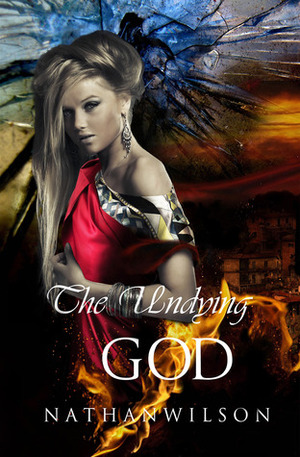 The Undying God by Nathan R. Wilson