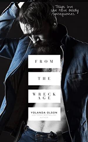 From the Wreckage by Yolanda Olson