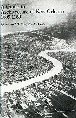 A Guide to Architecture of New Orleans, 1699-1959 by Samuel Wilson