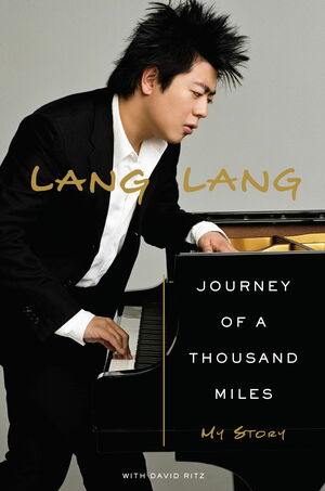Journey of a Thousand Miles: My Story by Lang Lang