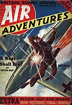 Air Adventures, December 1939 by Lt. Frank Kent, Metteau Miles, Edward Churchill, Roy Pitchford, Charles Verral, Orlando Rigoni, David Wright O'Brien, A.G.J. Whitehouse, Michael Wade