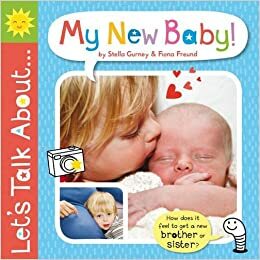 Let's Talk about My New Baby by Stella Gurney
