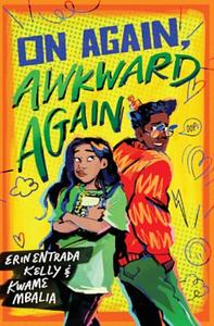 On Again, Awkward Again  by Erin Entrada Kelly, Kwame Mbalia