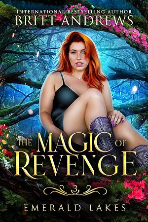 The Magic of Revenge by Britt Andrews