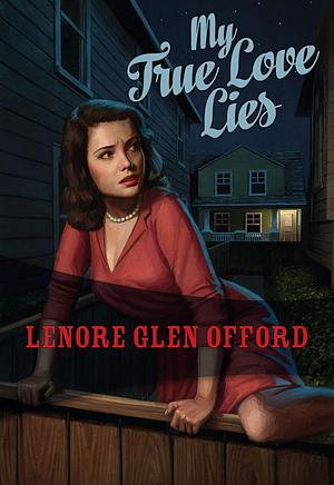 My True Love Lies by Lenore Glen Offord