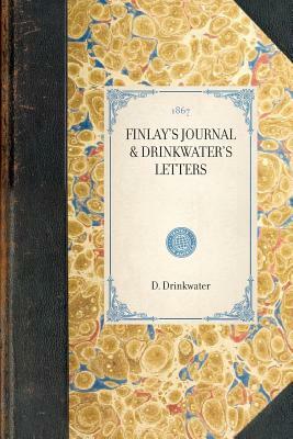 Finlay's Journal & Drinkwater's Letters by Hugh Finlay, D. Drinkwater