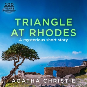 The Triangle at Rhodes: A Short Story by Agatha Christie