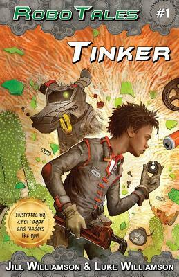 Tinker (RoboTales, book 1) by Luke Williamson, Jill Williamson