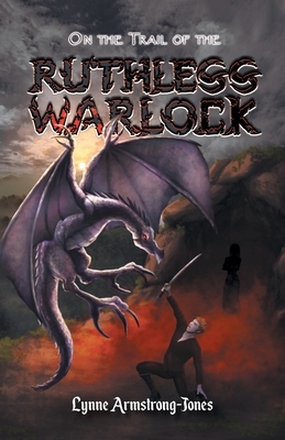 On the Trail of the Ruthless Warlock by Lynne Armstrong-Jones