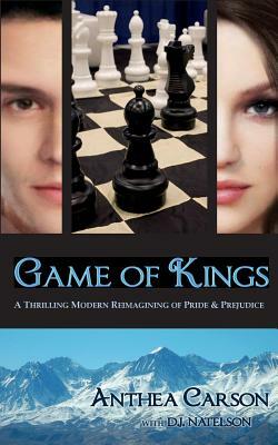 Game of Kings: A Thrilling Modern Reimagining of Pride and Prejudice by Anthea Carson, D. J. Natelson, Jane Austen