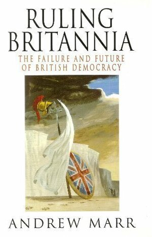 Ruling Britannia by Andrew Marr