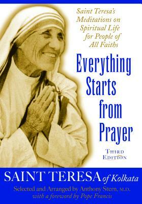 Everything Starts from Prayer: Saint Teresa's Meditations on Spiritual Life for People of All Faiths by Saint Teresa