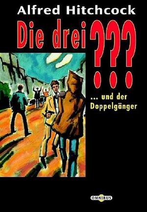 Die drei ??? Fragezeichen und der Doppelgänger by William Arden, William Arden