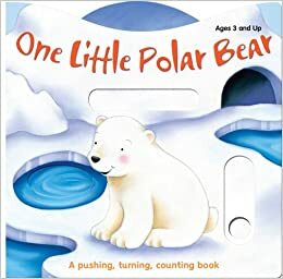 One Little Polar Bear and His Friends: A pushing, turning, counting book by Brighter Child, Brighter Child