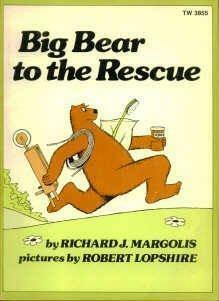 Big Bear to the Rescue by Richard J. Margolis