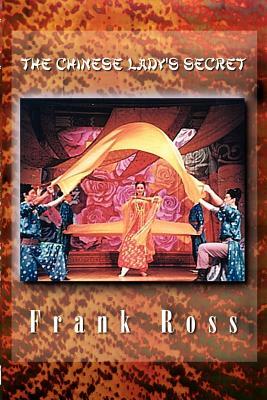 The Chinese Lady's Secret by Frank Ross