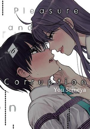 Pleasure & Corruption, Vol. 6 by You Someya