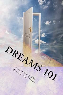 Dreams 101 by Dennis Wheeler