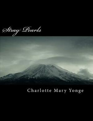 Stray Pearls by Charlotte Mary Yonge