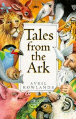 Tales from the Ark by Avril Rowlands