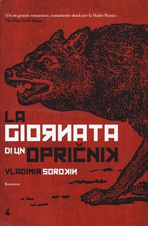 La giornata di un opričnik by Vladimir Sorokin