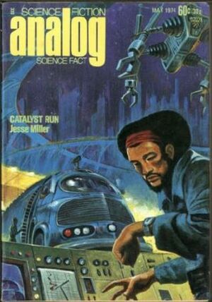 Analog Science Fiction and Fact, 1974 May by John T. Phillifent, George R.R. Martin, Jesse Miller, Ben Bova, Lloyd Biggle Jr., Eric Burgess, Joe Allred, Herbie Brennan, Stephen Robinett