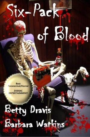 Six-Pack of Blood by Betty Dravis