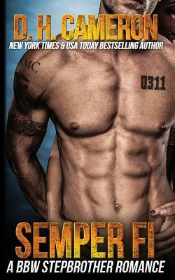 Semper Fi - A BBW Stepbrother Romance by D. H. Cameron