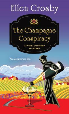 The Champagne Conspiracy: A Wine Country Mystery by Ellen Crosby