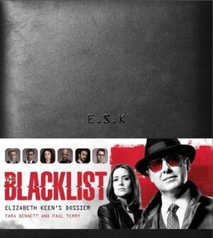 The Blacklist: Elizabeth Keen's Dossier by Paul Terry, Tara Bennett