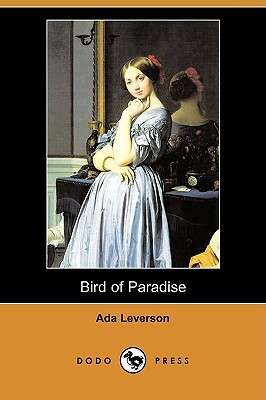 Bird of Paradise (Dodo Press) by Ada Leverson