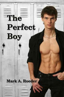 The Perfect Boy by Mark A. Roeder