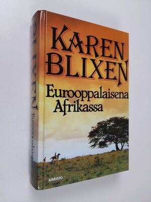 Eurooppalaisena Afrikassa by Isak Dinesen