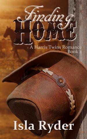 Finding Home: Harris Twins Book #2 by Isla Ryder, Isla Ryder