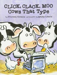 Click, Clack, Moo: Cows That Type by Doreen Cronin