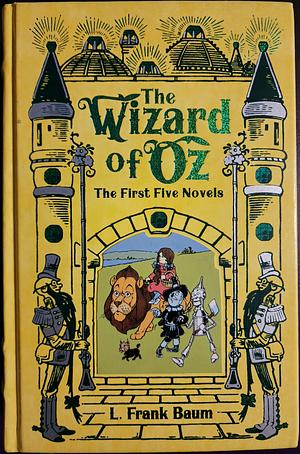 Wizard of Oz: The First Five Novels by L. Frank Baum