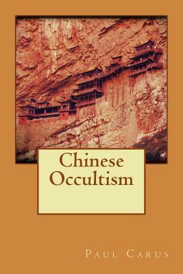 Chinese Occultism by Paul Carus