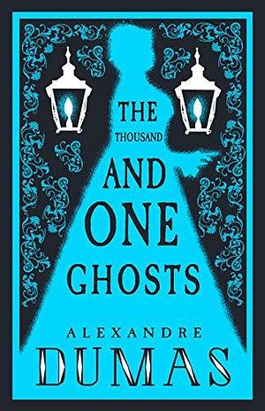 The Thousand and One Ghosts by Alexandre Dumas