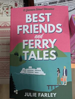 Best Friends and Ferry Tales by Julie Farley