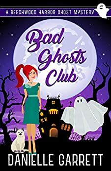 Bad Ghosts Club by Danielle Garrett