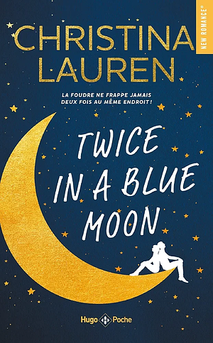 Twice in a Blue Moon by Christina Lauren