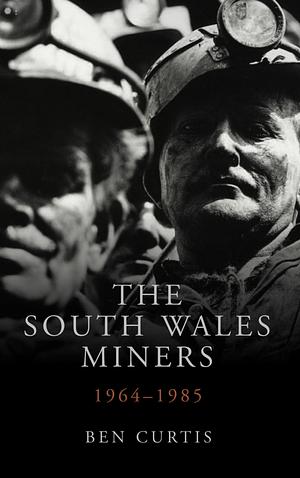 The South Wales Miners by Ben Curtis